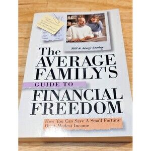 The Average Family's Guide to Financial Freedom  Toohey, Bill